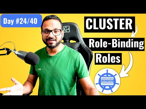 Day 24/40 - Kubernetes RBAC Continued - Clusterrole and Clusterrole Binding