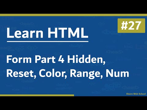 Learn HTML In Arabic 2021 - #27 - Form Part 4 - Hidden, Reset, Color, Range, Number