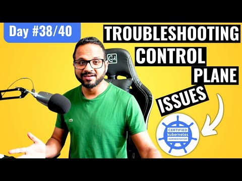 Day 38/40 - Troubleshooting control plane failure in kubernetes